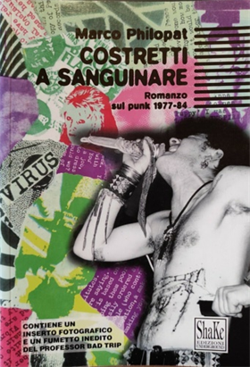 9788886926355-Costretti a sanguinare. Romanzo sul punk 1977-1984.